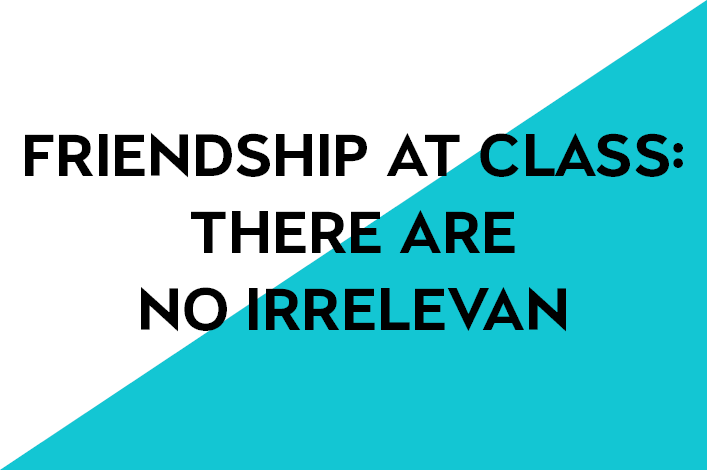1. Friendship in class: Nobody is unneeded