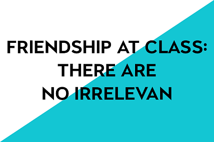1. Friendship in class: Nobody is unneeded