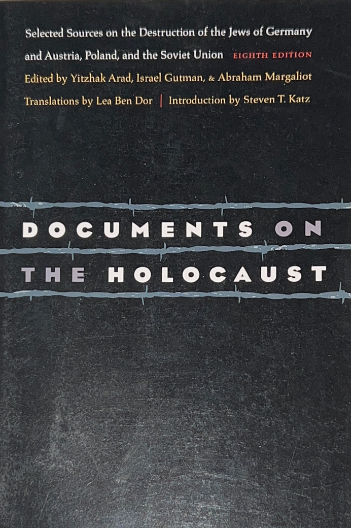 Documents on the Holocaust. Selected Sources on the destruction of the Jews of Germany and Austria, Poland, and the Soviet Union