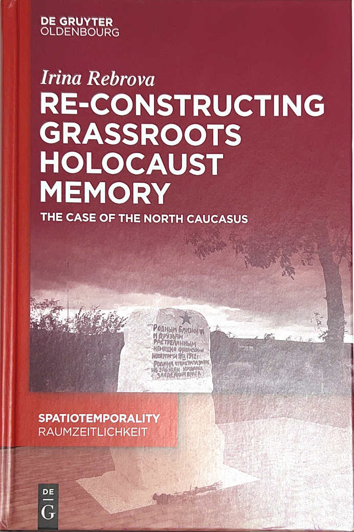 Re-Constructing Grassroots Holocaust Memory. The Case of the North Caucasus