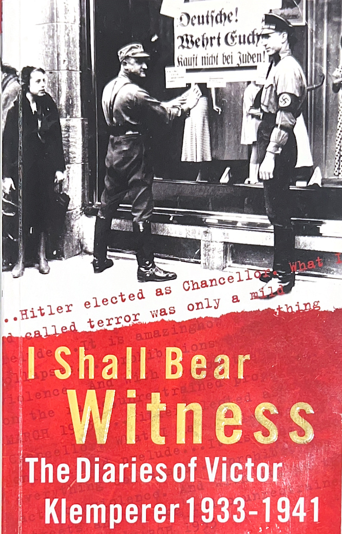 I shall bear witness: the diaries of Victor Klemperer 1933-1945