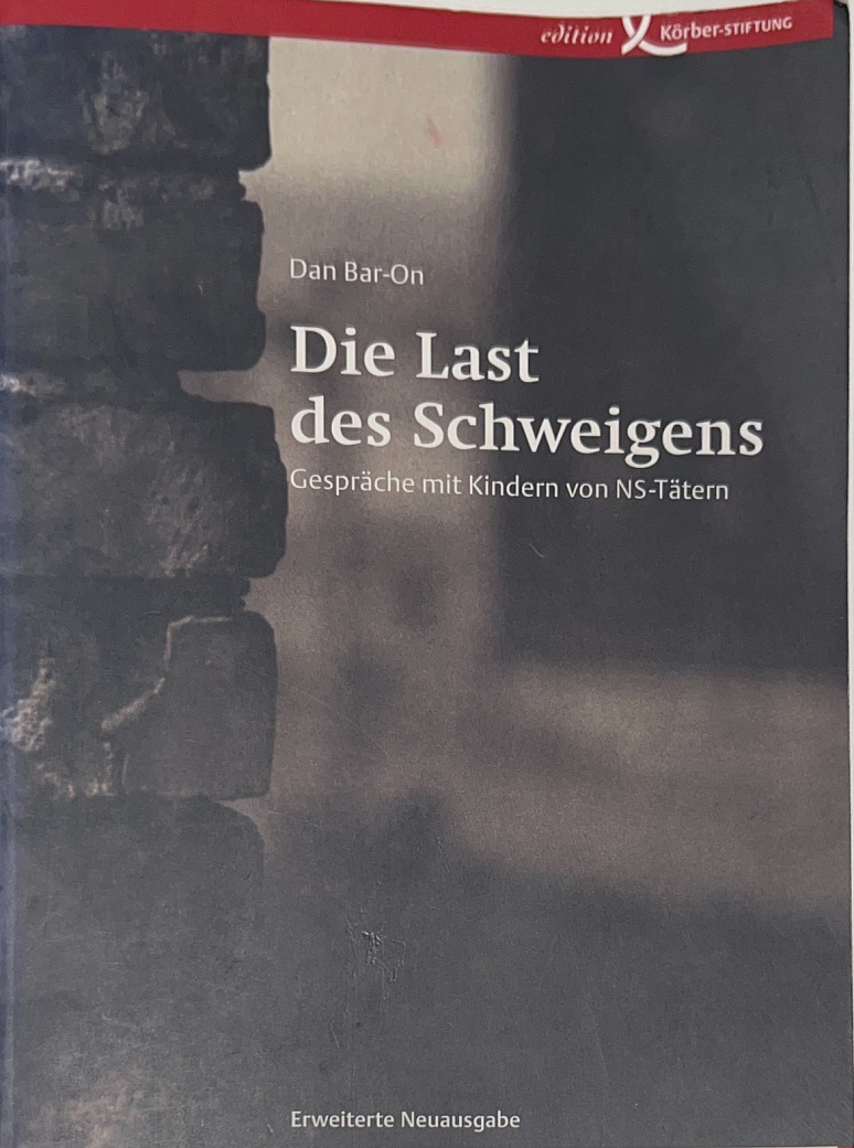 Die Last des Schweigens. Gespräche mit Kindern von NS-Tätern